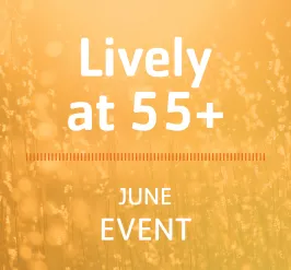 Lively at 55+ June Events