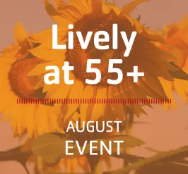 Lively at 55+ - August Event
