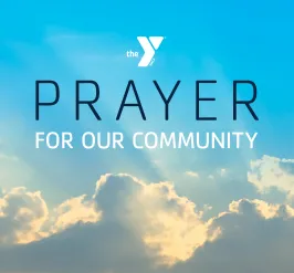 Words Prayer for our Community in pasted on a graphic with the picture of the sky with clouds