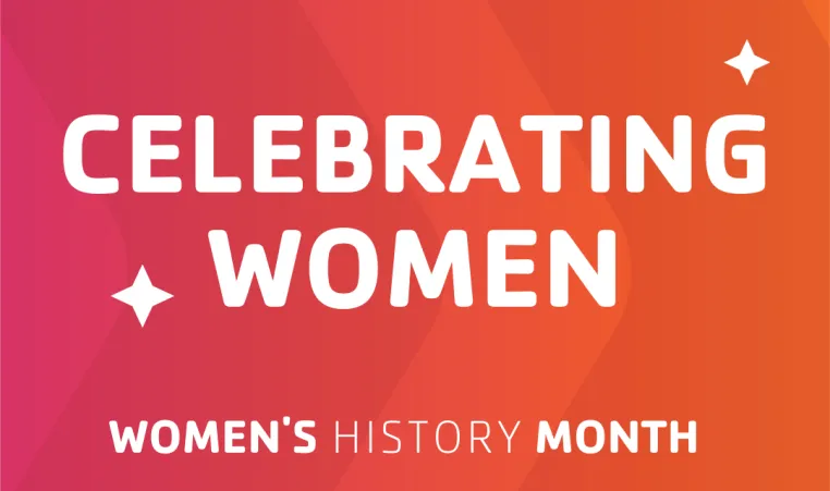 pink and orange graphic stating celebrating women and women's history month