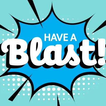 Have a Blast!